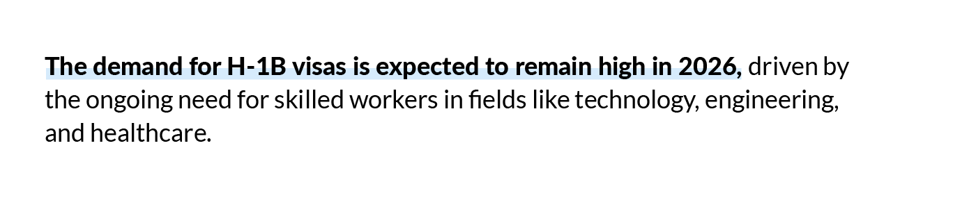 The demand for H-1B visas is expected to remain high in 2026, driven by the ongoing need for skilled workers in fields like technology, engineering, and healthcare.