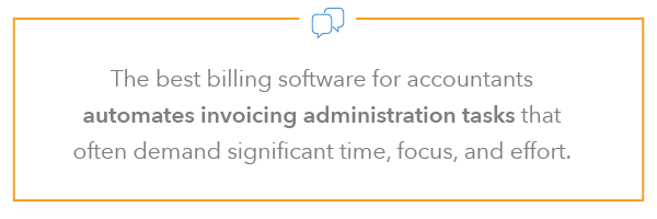 The best billing software for accountants automates invoicing administration tasks that often demand significant time, focus, and effort.