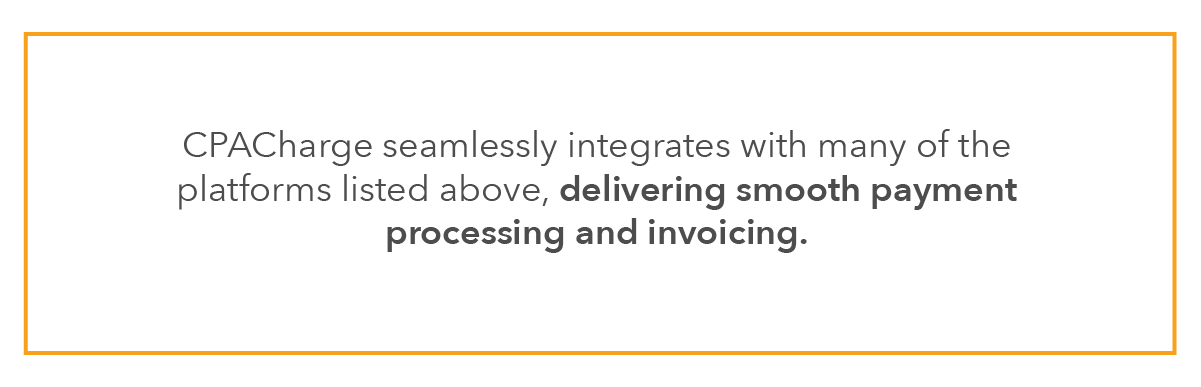  CPACharge seamlessly integrates with many of the platforms listed above, delivering smooth payment processing and invoicing.