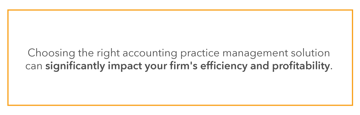 Choosing the right accounting practice management solution can significantly impact your firm's efficiency and profitability.
