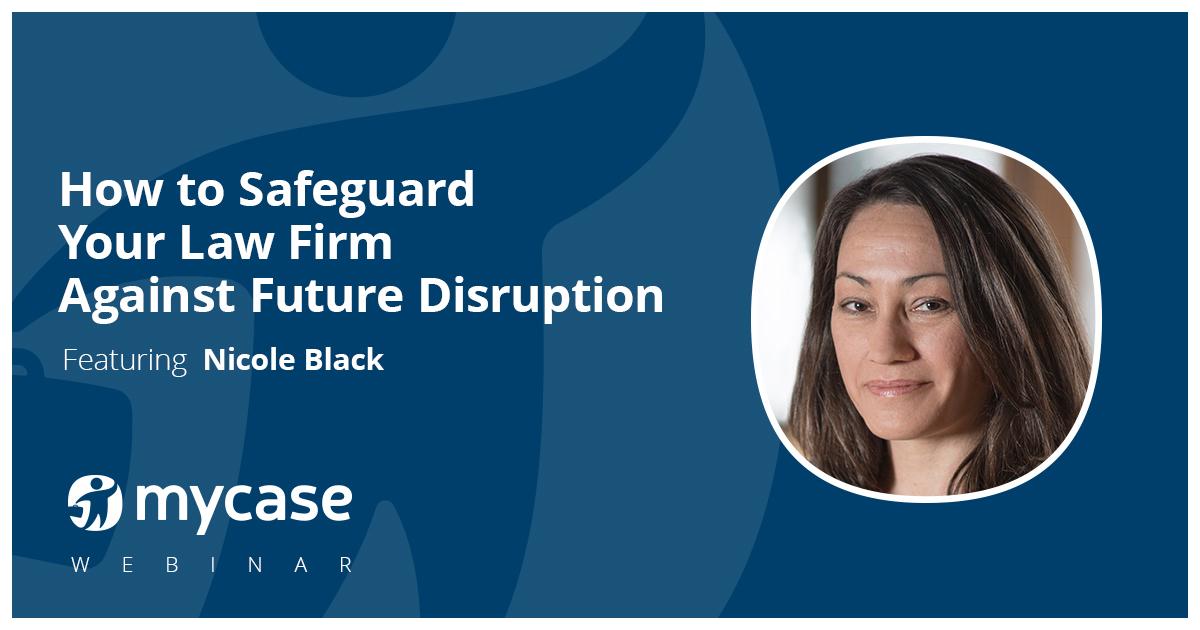 FREE Webinar: How to Safeguard Your Law Firm Against Future Disruption