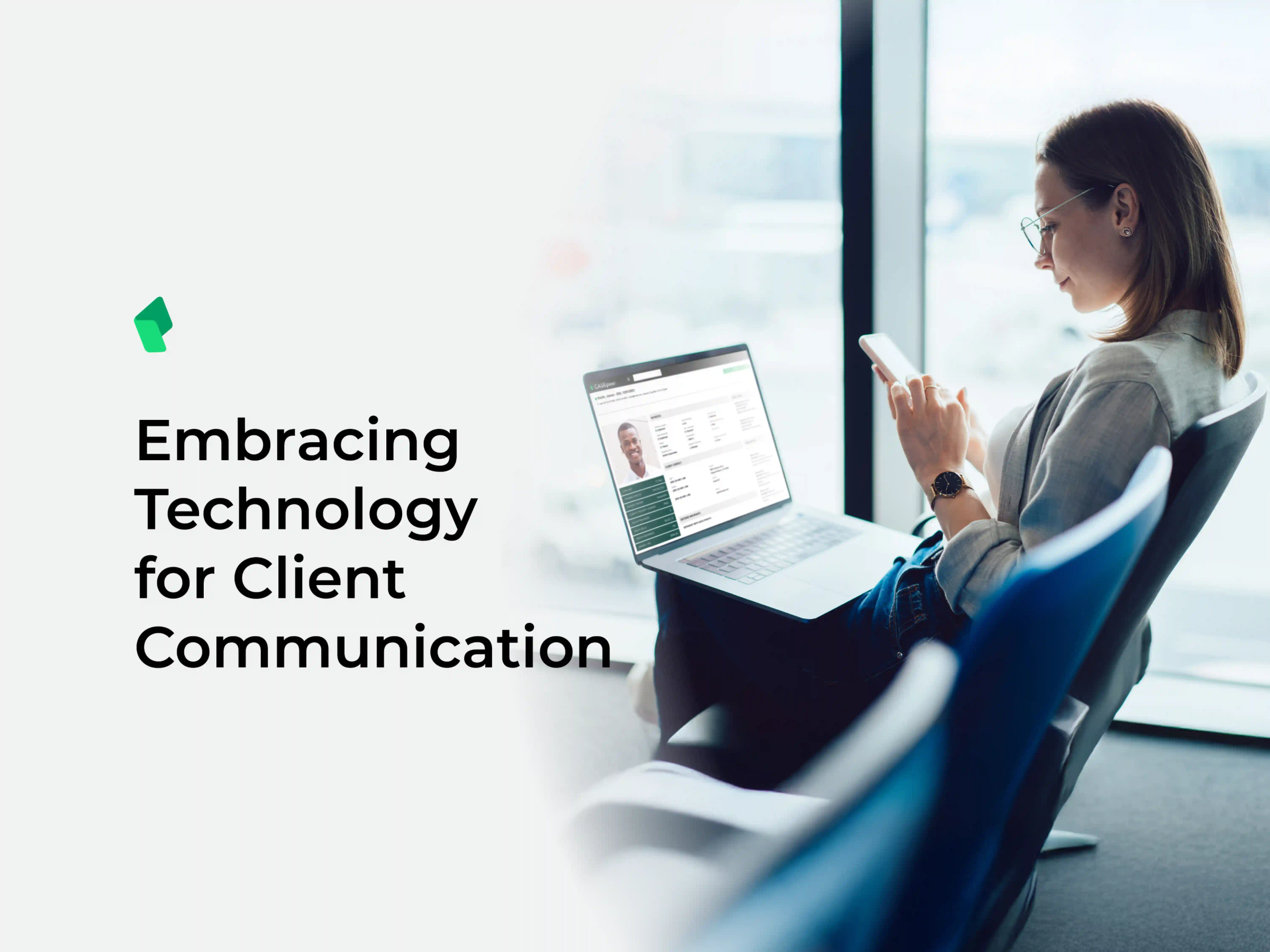 CASEpeer: CP-Blog-EmbracingTechnologyforClientCommunication-CoverImage-4_3