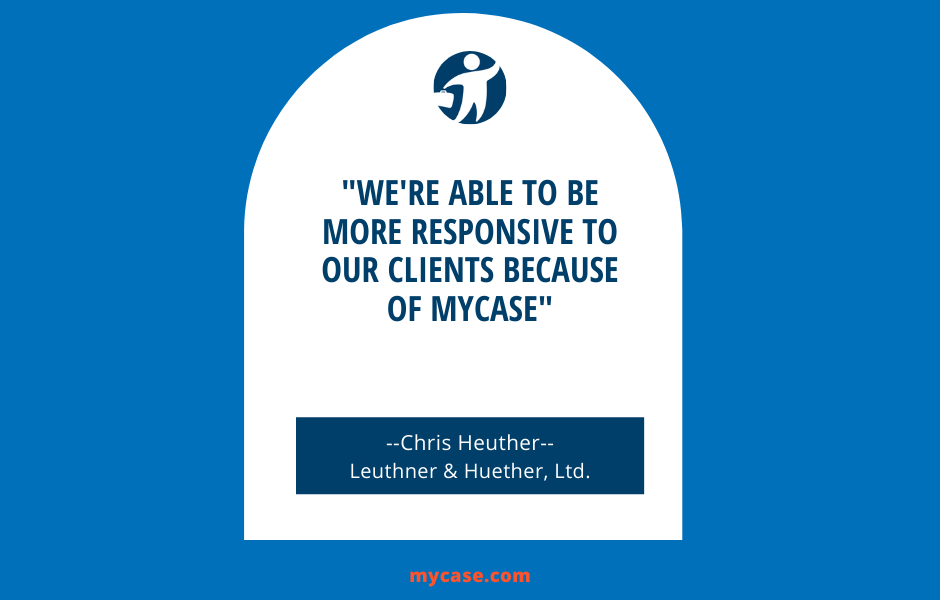 MyCase Customer Spotlight: MyCase Increases Client Satisfaction for Leuthner & Huether