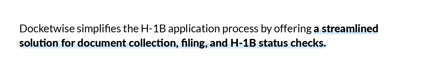 Docketwise simplifies the H-1B application process by offering a streamlined solution for document collection, filing, and H-1B status checks