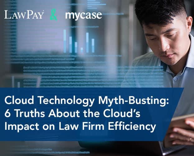 LawPay and MyCase - Cloud Technology Myth Busting