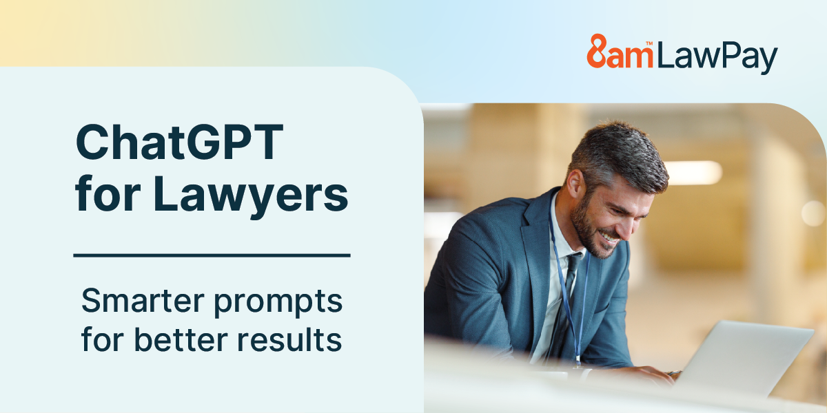 ChatGPT for Lawyers: Smarter prompts for better results