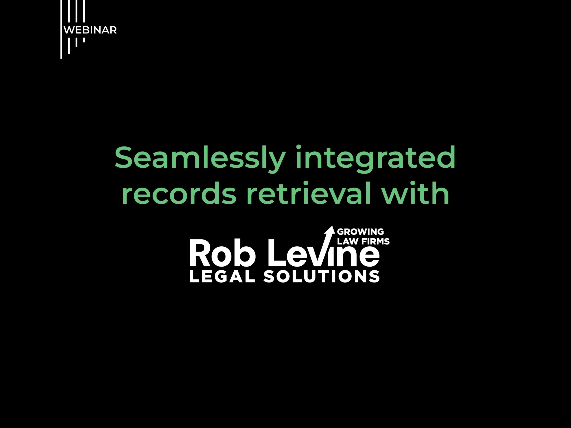 Seamlessly integrated records retrieval with Rob Levine Legal Solutions Webinar Recap