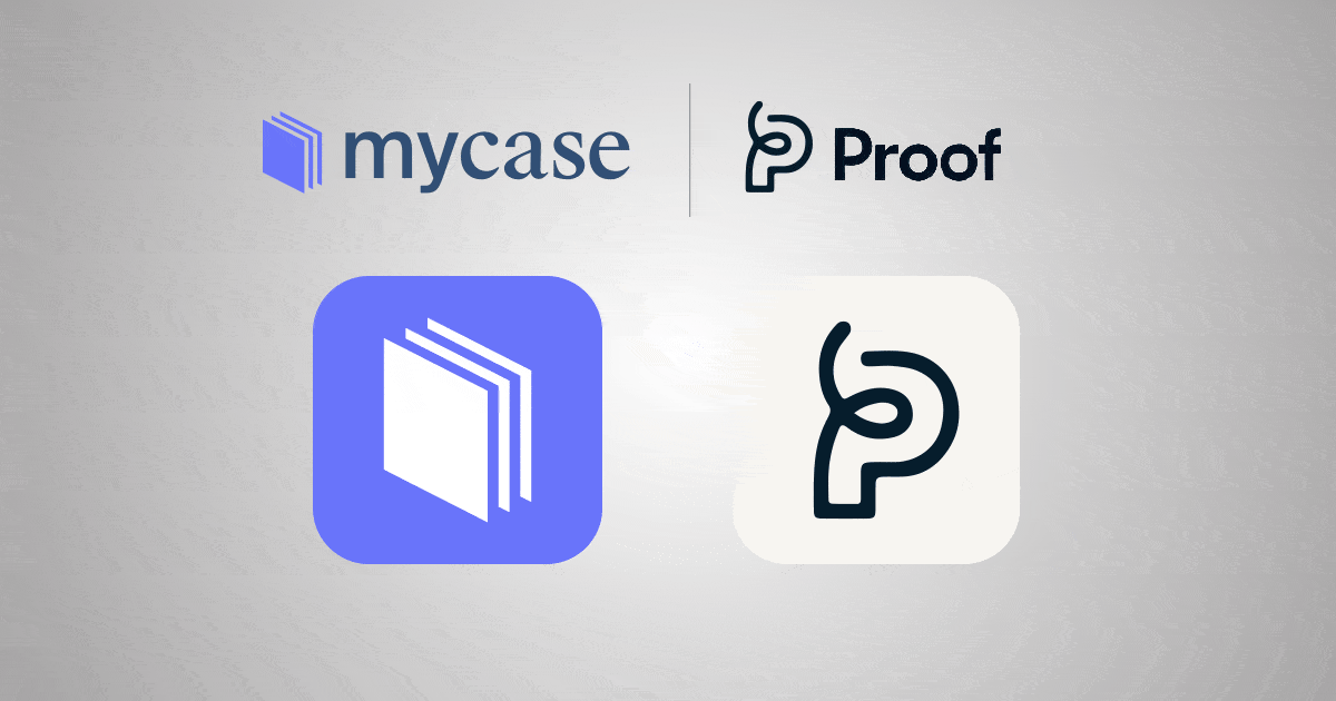 Efficient Process Serving is Made Easy With the MyCase + Proof Integration