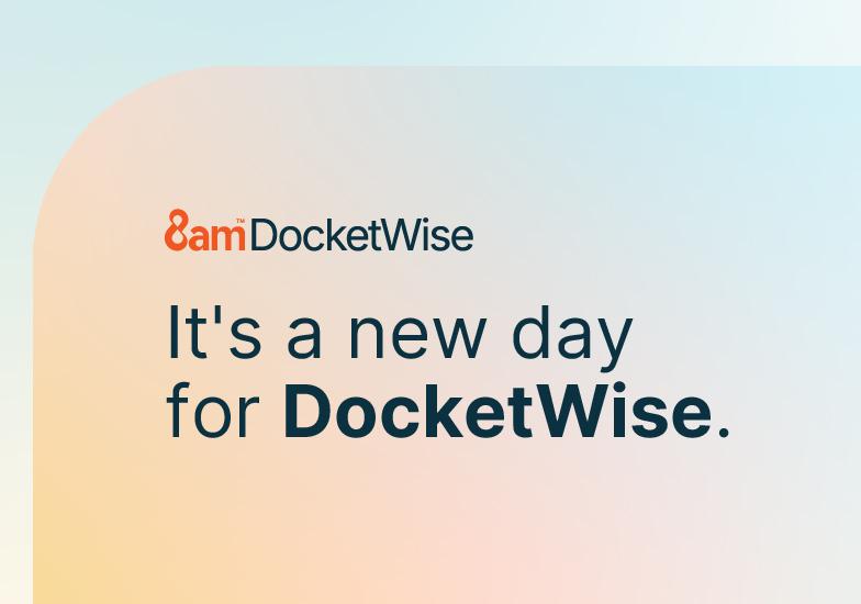 8am DocketWise: It's a new day for DocketWise.