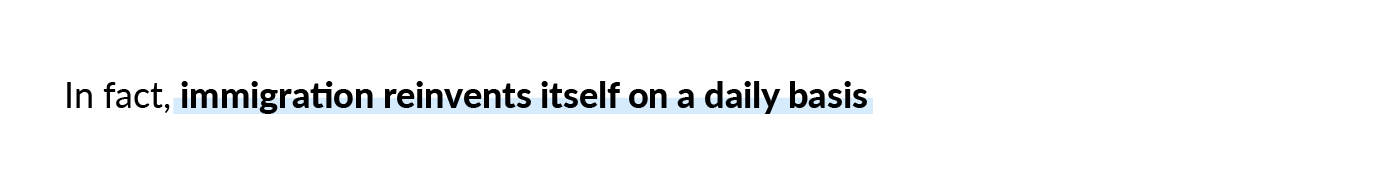 In fact, immigration reinvents itself on a daily basis