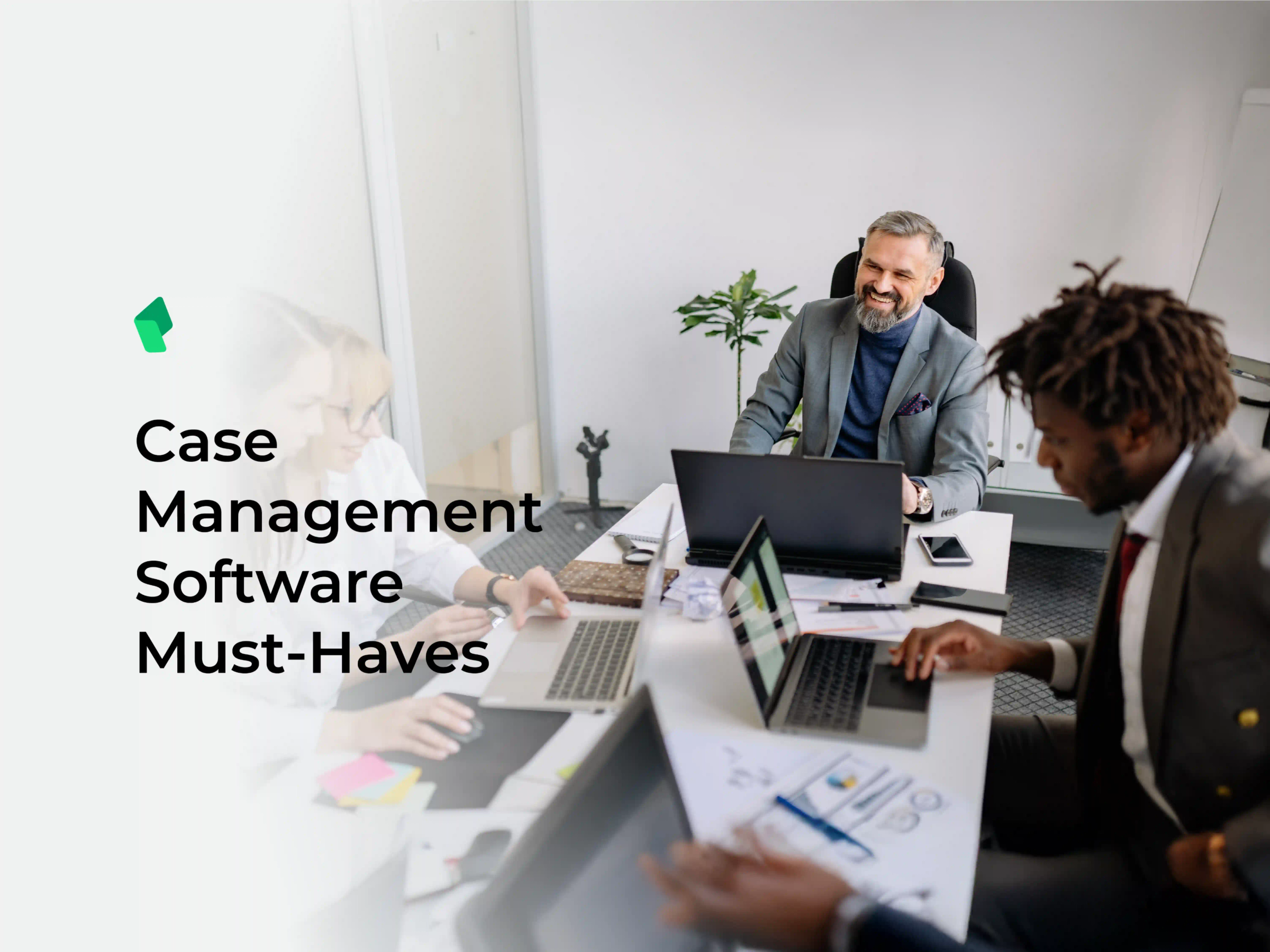 7 Case Management Software Must Haves