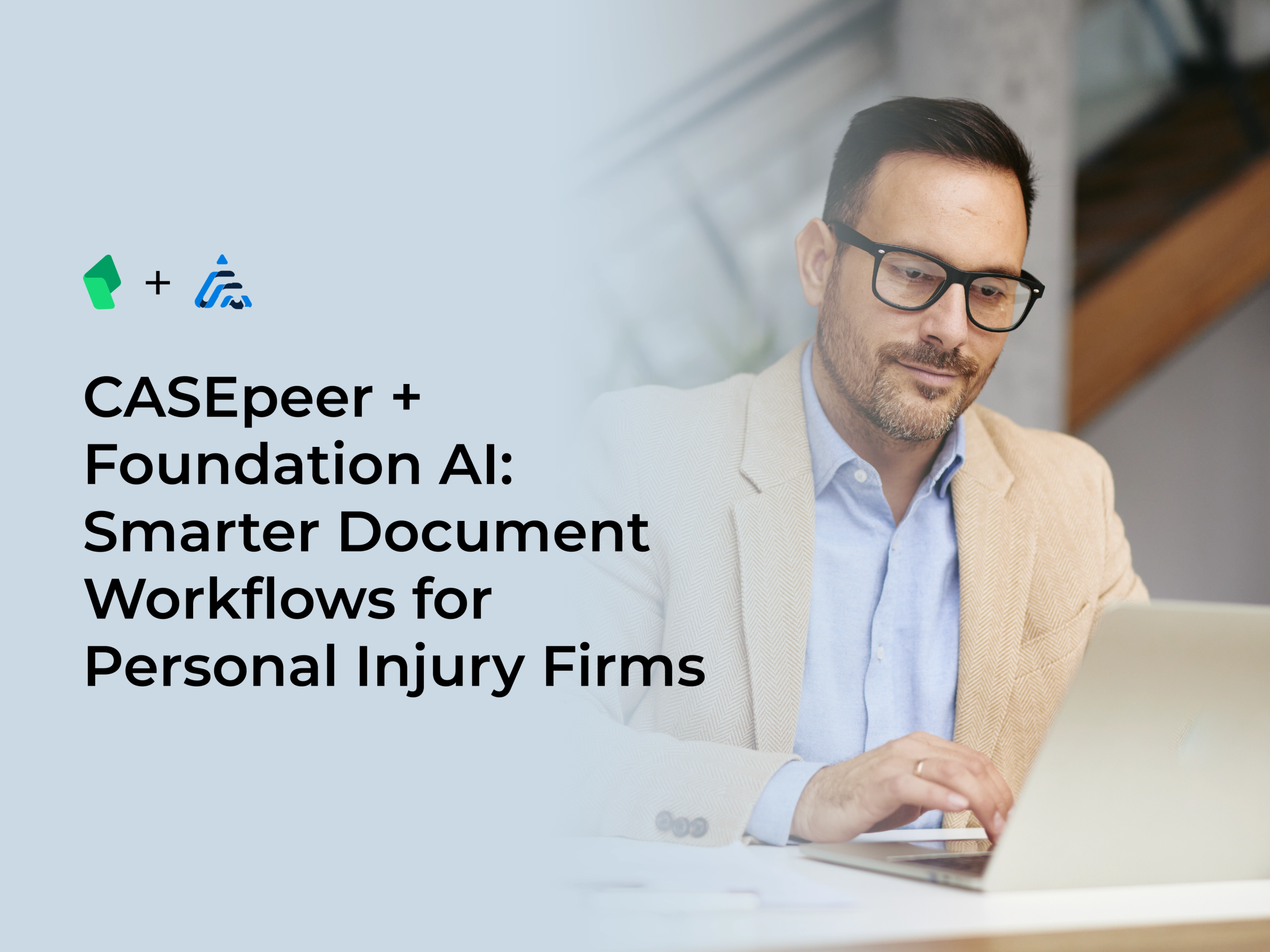 CASEpeer + Foundation AI: Smarter Document Workflows for Personal Injury Firms