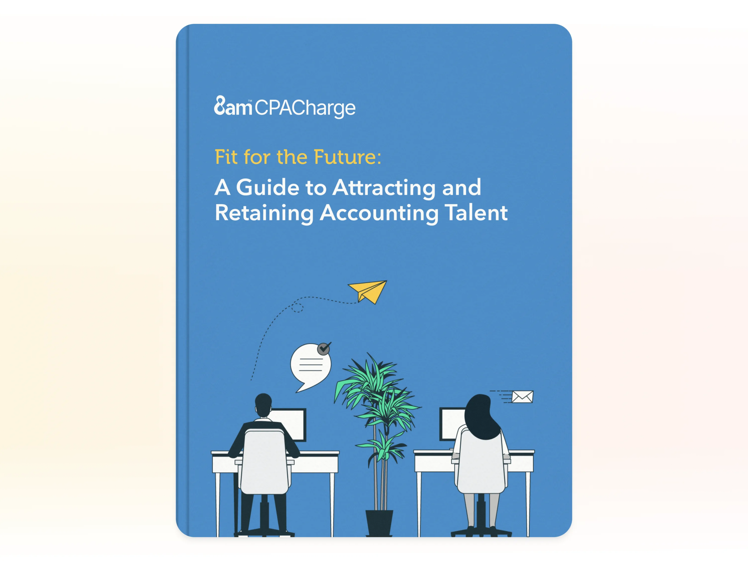Fit for the Future: A Guide to Attracting and Retaining Accounting Talent