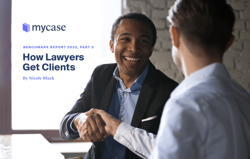 2022 Benchmark Report Part 3: How Lawyers Get Clients
