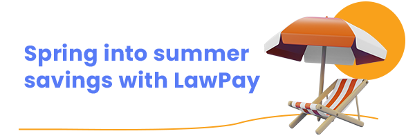 Spring into summer savings with LawPay